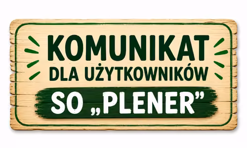 Komunikat dla użytkowników SO „PLENER”